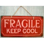 Vintage πίνακας χειροποίητος με μήνυμα fragile keep cool 26x13 εκ