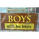 Vintage ξύλινος χειροποίητος πίνακας boys will be boys 26x13 εκ