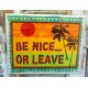 Ρετρό διακοσμητικό πινακάκι με μήνυμα be nice or leave 25x20 εκ