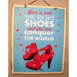 Πίνακας χειροποίητος give a girl the right shoes 20x25 εκ