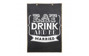 Eat drink be married ξύλινος πίνακας