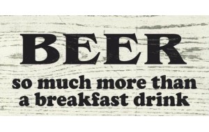 Ρετρό ξύλινος πίνακας χειροποίητος beer so much more than a breakfast drink 26x13 εκ