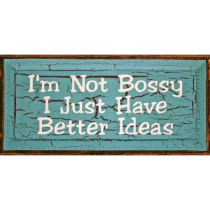 Ρετρό ξύλινος πίνακας χειροποίητος I'm not bossy I just have better ideas 26x13 εκ