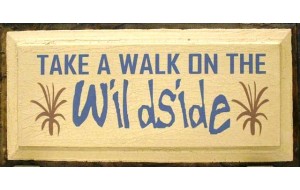 Ρετρό ξύλινος πίνακας χειροποίητος take a walk on the wild side 26x13 εκ