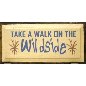 Ρετρό ξύλινος πίνακας χειροποίητος take a walk on the wild side 26x13 εκ