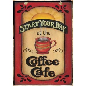 Start your day with coffee ξύλινος πίνακας χειροποίητος