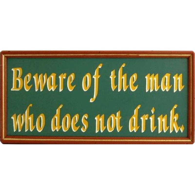 Vintage ξύλινος χειροποίητος πίνακας beware of the man who does not drink 26x13 εκ
