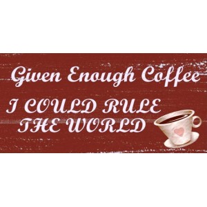 Vintage ξύλινος χειροποίητος πίνακας given enough coffee 26x13 εκ