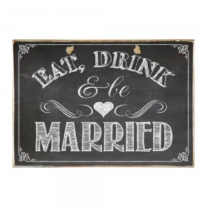 Eat drink and be married ξύλινος πίνακας