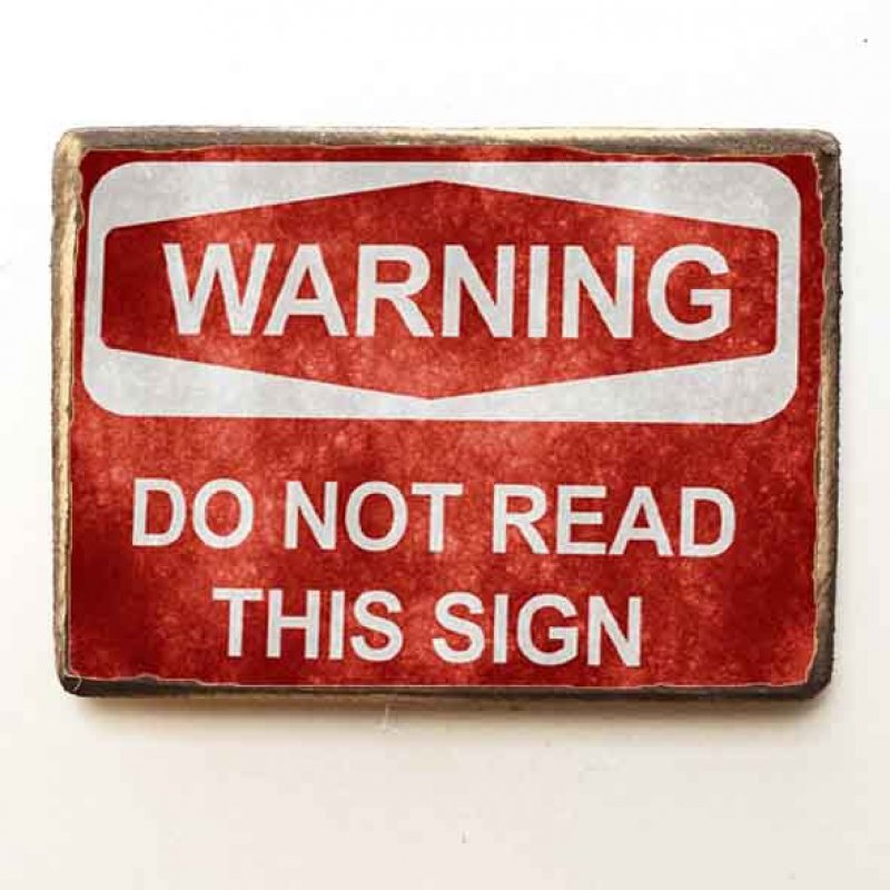 Do not read this sign ξύλινο χειροποίητο μαγνητάκι 8x6 εκ