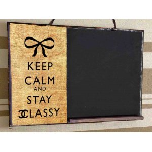 Keep Calm and Stay Classy  Ξύλινος χειροποίητος μαυροπίνακας 38x26 εκ