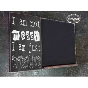 I am not messy, I am just creative  Ξύλινος χειροποίητος μαυροπίνακας 38x26 εκ