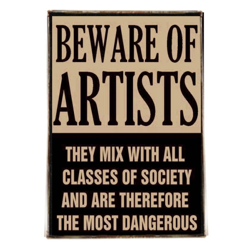 Χιουμοριστικό διακοσμητικό πινακάκι beware of artists