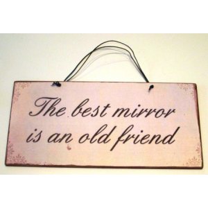 Vintage χειροποίητο πινακάκι the best mirror is an old friend 26x13 εκ