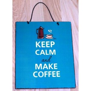 Keep calm and make coffee διακοσμητικό πινακάκι 20x25 εκ