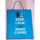Keep calm and make coffee διακοσμητικό πινακάκι 20x25 εκ