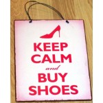 Keep calm and buy shoes vintage χειροποίητο πινακάκι 20x25 εκ