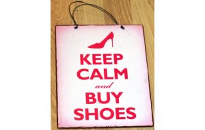 Keep calm and buy shoes vintage χειροποίητο πινακάκι 20x25 εκ