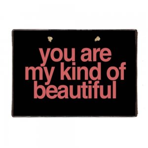 Ξύλινο χειροποίητο πινακάκι you are my kind of beautiful