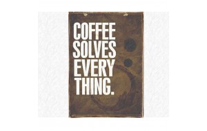 Coffee solves every thing vintage πίνακας χειροποίητος