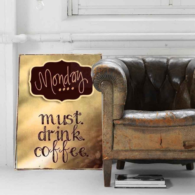 Vintage πίνακας χειροποίητος Monday Must Drink Coffee