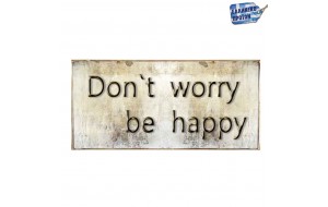 Don't worry be happy ξύλινο χειροποίητο πινακάκι 26x13 εκ