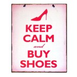 Keep calm and buy shoes vintage χειροποίητο πινακάκι 20x25 εκ