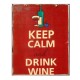 Keep calm and drink wine πίνακας χειροποίητος 20x25 εκ