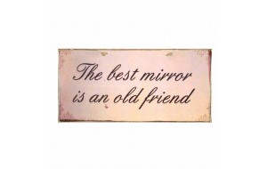 Vintage χειροποίητο πινακάκι the best mirror is an old friend 26x13 εκ