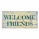 Vintage ξύλινος χειροποίητος πίνακας welcome friends 26x13 εκ