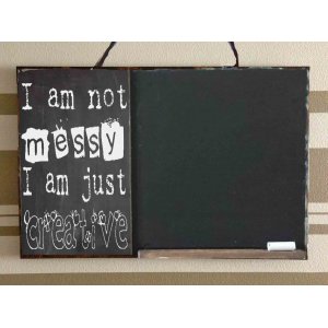 I am not messy, I am just creative  Ξύλινος χειροποίητος μαυροπίνακας 38x26 εκ
