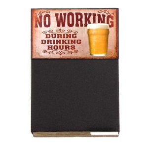 No Working During Drinking Hours Ξύλινος Χειροποίητος Μαυροπίνακας 38 x 26 cm